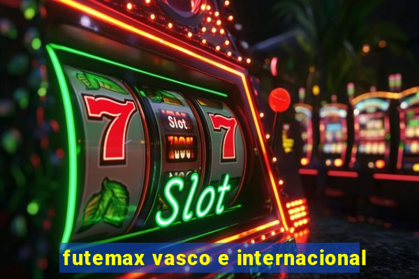 futemax vasco e internacional